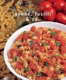 Penne, Fusilli & Co. : Just Great Recipes [Click for larger image]