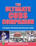 The Ultimate Cubs Companion : A Complete Statistical and Reference Guide [Click for larger image]
