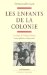 Les Enfants De La Colonie : Les Metis De L'empire Francais Entre Sujetion Et Citoyennete cover