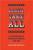 Loser Take All : Election Fraud and the Subversion of Democracy, 2000-2008 [Click for larger image]