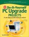 Cnet Do-it-yourself PC Upgrade Projects : 24 Cool Things You Didn't Know You Could Do! cover