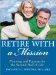 Retire with a Mission : Planning and Purpose for the Second Half of Life cover