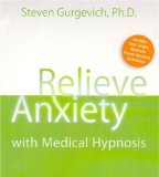 Relieve Anxiety with Medical Hypnosis [Click for larger image]