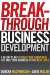 Breakthrough Business Development : A 90-day Plan to Build Your Client Base and Take Your Business to the Next Level cover