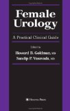 Female Urology : A Practical Clinical Guide [Click for larger image]