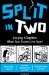 Split in Two : Keeping It Together When Your Parents Live Apart cover