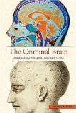 The Criminal Brain : Understanding Biological Theories of Crime [Click for larger image]
