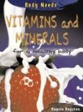Vitamins and Minerals for a Healthy Body [Click for larger image]