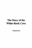 The Story of the White-Rock Cove [Click for larger image]