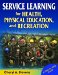  Service Learning for Health, Physical Education, and Recreation: A Step-by-Step Guide