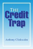 The Credit Trap [Click for larger image]