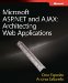 Microsoft ASP.NET and AJAX : Architecting Web Applications cover