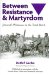 Between Resistance and Martyrdom : Jehovah's Witnesses in the Third Reich cover