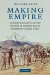 Making Empire : Colonial Encounters and the Creation of Imperial Rule in Nineteenth-century Africa cover