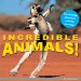 Incredible! Animals : Eye Opening Photographs of Animal's in Action cover