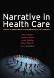 Narrative in Health Care : Healing Patients, Practitioners, Profession and Community [Click for larger image]