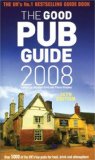 The Good Pub Guide 2008 : Over 5000 of the Uk's Top Pubs for Food, Drink and Atmosphere [Click for larger image]