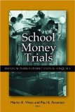 School Money Trials : The Legal Pursuit of Educational Adequacy [Click for larger image]