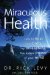 Miraculous Health : How to Heal Your Body by Unleashing the Hidden Power of Your Mind cover