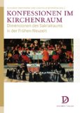Konfessionen Im Kirchenraum : Dimensionen Des Sakralraums in Der Fruhen Neuzeit [Click for larger image]