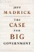 The Case for Big Government cover