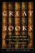 The Great Books : A Journey Through 2,500 Years of the West's Classic Literature cover