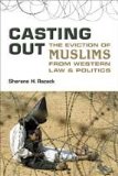 Casting Out : The Eviction of Muslims from Western Law and Politics [Click for larger image]