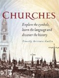 Churches : Explore the Symbols, Learn the Language and Discover the History [Click for larger image]