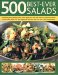 500 Best-Ever Salads : Presenting Every Kind of Salad from Appetizers and Side Dishes to Impressive Main Courses, With Cold and Warm Recipes, And Meat, Fish and Vegetarian O cover