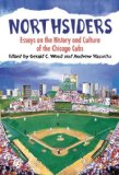 NORTHSIDERS : Essays on the History and Culture of the Chicago Cubs [Click for larger image]