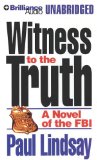 Witness to the Truth : A Novel of the FBI [Click for larger image]