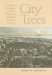 CITY TREES : A Historical Geography from the Renaissance Through the Nineteenth Century cover