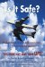 Is It Safe? : Why Flying Commercial Airliners Is Still a Risky Business ... and What Can Be Done About It cover