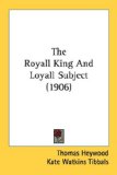 The Royall King And Loyall Subject [Click for larger image]