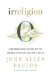 Irreligion : A Mathematician Explains Why the Arguments for God Just Don't Add Up cover