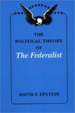 The Political Theory of the Federalist [Click for larger image]