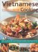 Vietnamese Cooking : Over 60 Step-by-Step Recipes in 250 Stunning Photographs cover