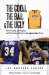 The Good, the Bad, and the Ugly : Heart-pounding, Jaw-dropping, and Gut-wrenching Moments from Los Angeles Lakers History cover