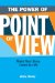 The Power Of Point Of View : Make Your Story Come to Life cover