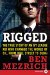 Rigged : The True Story of an Ivy League Kid Who Changed the World of Oil, from Wall Street to Dubai cover