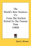 The World's Best Orations : From the Earliest Period to the Present Time [Click for larger image]