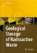 Geological Storage of Highly Radioactive Waste : Current Concepts and Plans for Radioactive Waste Disposal cover