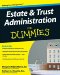 Estate & Trust Adminstration for Dummies cover