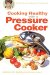 Cooking Healthy With a Pressure Cooker cover