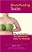 Breastfeeding Sucks : What to Do When Your Mammaries Make You Miserable cover