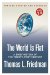 The World Is Flat : A Brief History of the Twenty-first Century cover