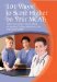 101 Ways to Score High On Your MCAT : What You Need to Know About the Medical College Admission Test Explained... cover