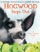 Hogwood Steps Out : A Good, Good Pig Story cover