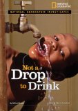Not a Drop to Drink : Water for a Thirsty World [Click for larger image]