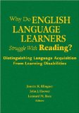 Why Do English Language Learners Struggle With Reading? : Distinguishing Language Acquisition from Learning Disabilities [Click for larger image]